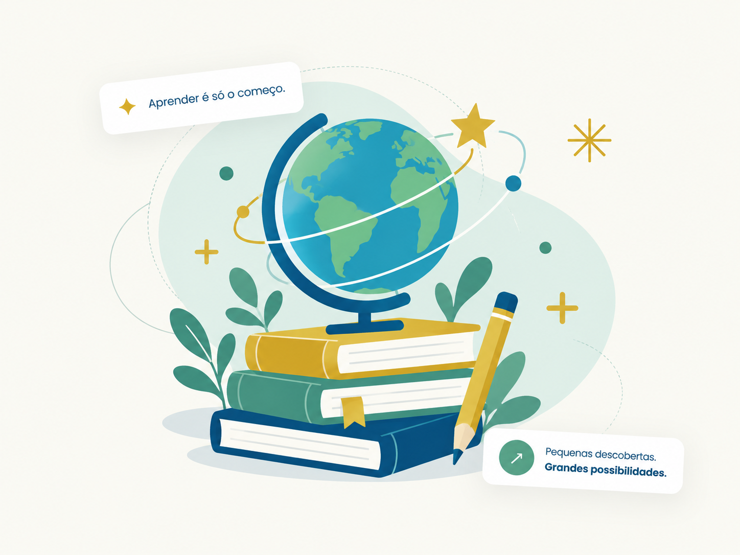 Globo sobre livros: Aprender é só o começo. Pequenas descobertas, grandes possibilidades.